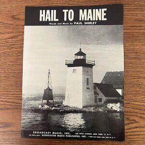 HAIL TO MAINE Sheet Music - Words and Music by Paul Shirley -1958 - Vintage
